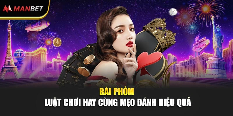 Bài Phỏm – Luật Chơi Hay Cùng Mẹo Đánh Hiệu Quả