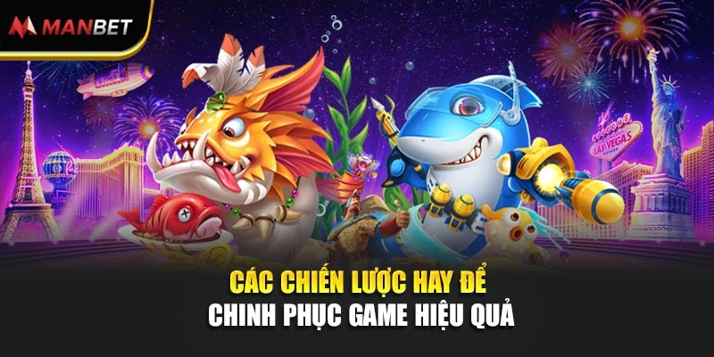 Các chiến lược hay để chinh phục game hiệu quả