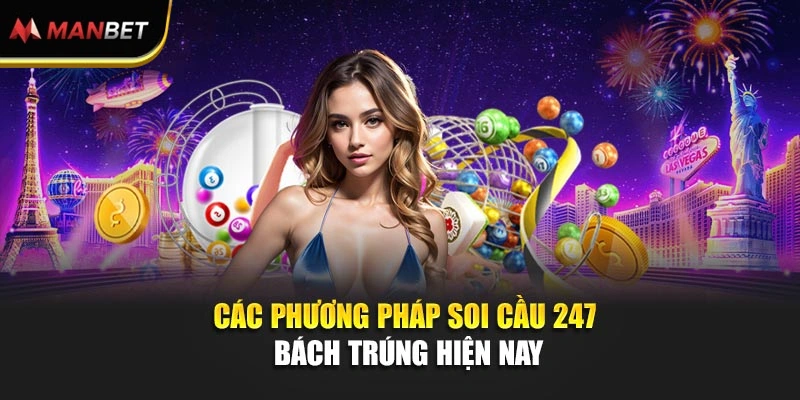 Các phương pháp soi cầu 247 bách trúng hiện nay