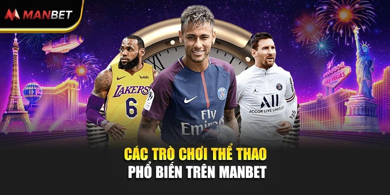 Các trò chơi thể thao phổ biến trên ManBet