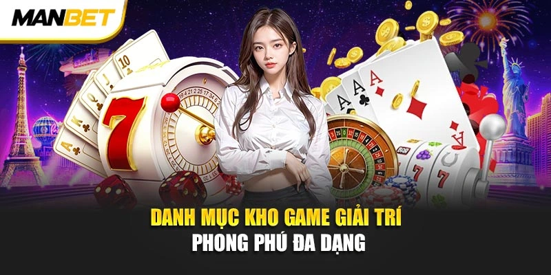 Danh mục kho game giải trí phong phú đa dạng