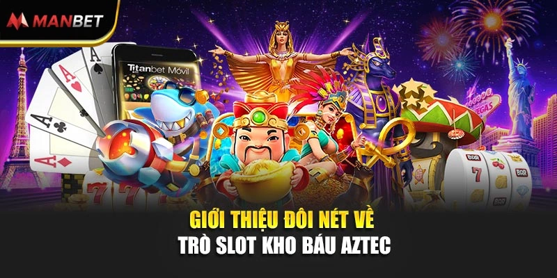 Giới thiệu đôi nét về trò slot Kho báu AZtec