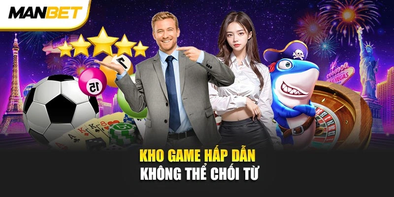 Kho game hấp dẫn không thể chối từ