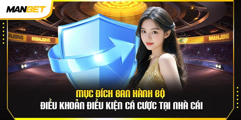 Mục đích ban hành bộ điều khoản điều kiện cá cược tại nhà cái