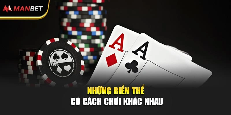Những biến thể có cách chơi khác nhau