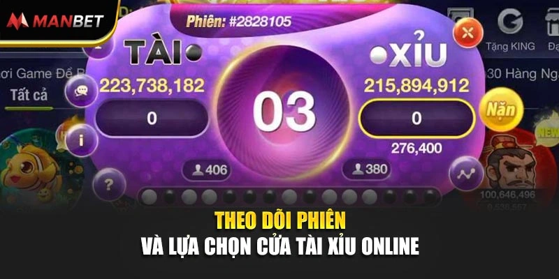 Theo dõi phiên và lựa chọn cửa tài xỉu online
