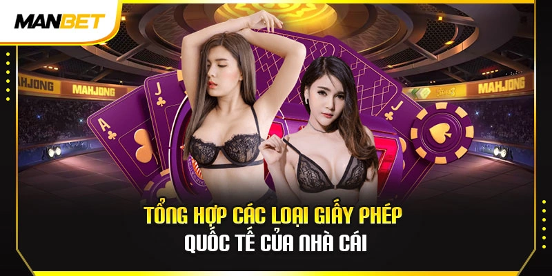 Tổng hợp các loại giấy phép quốc tế của nhà cái