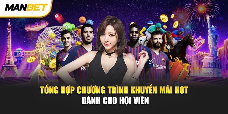 Tổng hợp chương trình khuyến mãi HOT dành cho hội viên