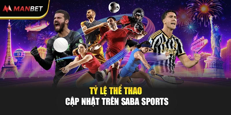 Tỷ lệ thể thao cập nhật trên SABA Sports