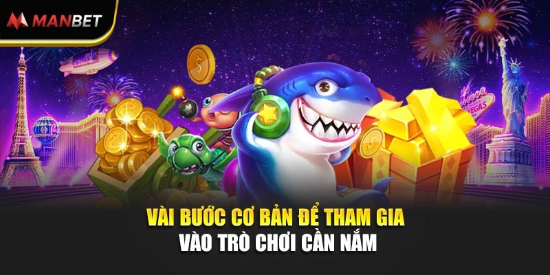 Vài bước cơ bản để tham gia vào trò chơi cần nắm